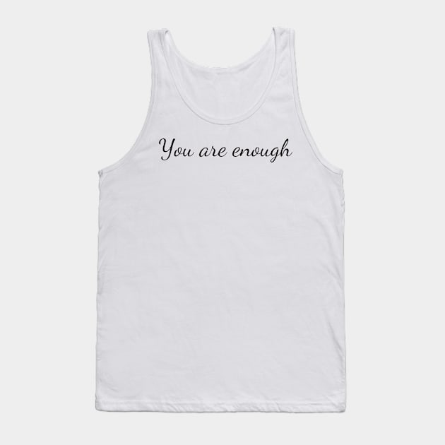 You are enough Tank Top by LaRoIo